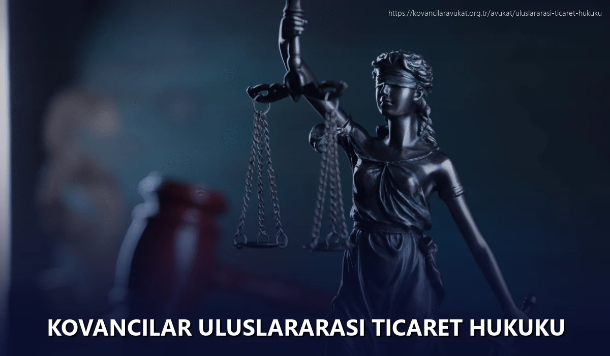 Kovancilar Uluslararası Ticaret Hukuku