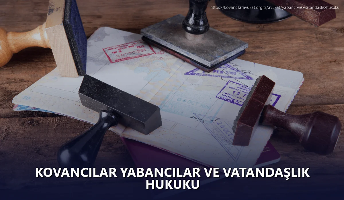 Kovancilar Yabancılar ve Vatandaşlık Hukuku
